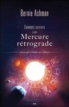 Couverture du livre « Comment survivre à un Mercure rétrograde (ainsi qu'à Vénus et à Mars) » de Bernie Ashman aux éditions Ada