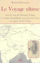 Couverture du livre « Le voyage ultime - sur les pas de hsuan tsang le moine bouddhiste qui traversa l'asie en quete » de Richard Bernstein aux éditions Sully