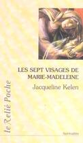 Couverture du livre « Les sept visages de Marie-Madeleine » de Jacqueline Kelen aux éditions Relie