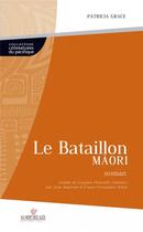 Couverture du livre « Le bataillon maori » de Patricia Grace aux éditions Au Vent Des Iles