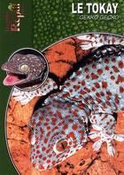 Couverture du livre « Le tokay ; gekko gecko » de Grossmann Wolfgang aux éditions Animalia