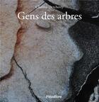 Couverture du livre « Gens des arbres » de Chantal Detcherry aux éditions Passiflore