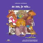 Couverture du livre « Au zoo je vois » de Pineault Michaud A P aux éditions Bouton D'or