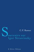 Couverture du livre « Souvenirs sur Igor Strawinsky » de Charles-Ferdinand Ramuz aux éditions Éditions De L'aire