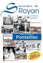 Couverture du livre « Souvenirs de Royan Tome 4 ; spécial : souvenirs de Pontaillac ; confidences et secrets de Royannais » de Francois Richet aux éditions Trier-tetu