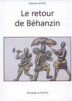 Couverture du livre « Le Retour De Behanzin » de Alexandre De Souza aux éditions Afnod