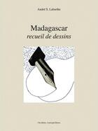 Couverture du livre « Madagascar - recueil de dessins » de Andre S. Labarthe aux éditions Limelight