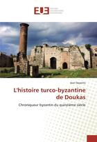 Couverture du livre « L'histoire turco-byzantine de doukas » de Dayantis Jean aux éditions Editions Universitaires Europeennes