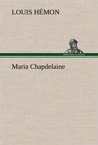 Couverture du livre « Maria chapdelaine » de Louis Hemon aux éditions Tredition