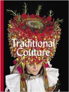 Couverture du livre « Traditional couture folkloric heritage costumes /anglais » de Hohenberg Gregor aux éditions Dgv