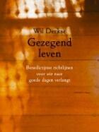 Couverture du livre « Gezegend leven » de Wil Derkse aux éditions Uitgeverij Lannoo