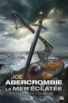 Couverture du livre « La mer éclatée Tome 2 : la moitié d'un monde » de Joe Abercrombie aux éditions Bragelonne