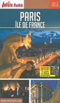 Couverture du livre « GUIDE PETIT FUTE ; REGION ; Paris, île de France (édition 2017/2018) » de  aux éditions Le Petit Fute