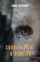 Couverture du livre « Souviens-toi d'oublier » de Marie Desvignes aux éditions Librinova
