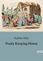 Couverture du livre « Prudy Keeping House » de Sophie May aux éditions Culturea