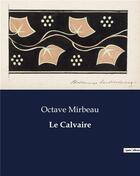 Couverture du livre « Le Calvaire » de Octave Mirbeau aux éditions Culturea