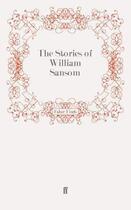 Couverture du livre « The Stories of William Sansom » de Sansom William aux éditions Faber And Faber Digital