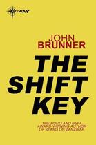 Couverture du livre « The Shift Key » de John Brunner aux éditions Orion Digital