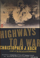 Couverture du livre « Highways to a War » de Koch Christopher J aux éditions Penguin Group Us