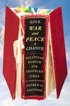 Couverture du livre « Give War and Peace a Chance » de Kaufman Andrew D aux éditions Simon & Schuster