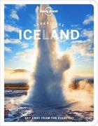 Couverture du livre « Experience Iceland » de Collectif Lonely Planet aux éditions Lonely Planet France