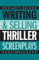 Couverture du livre « Writing & Selling - Thriller Screenplays » de Hay Lucy aux éditions Epagine