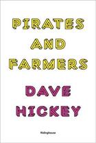 Couverture du livre « Dave hickey pirates and farmers essays on taste /anglais » de Dave Hickey aux éditions Acc Art Books