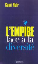 Couverture du livre « L'empire face a la diversite » de Sami Nair aux éditions Hachette Litteratures