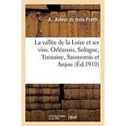 Couverture du livre « La vallée de la Loire et ses vins. Orléanais, Sologne, Touraine, Saumurois et Anjou » de Proffit A aux éditions Hachette Bnf