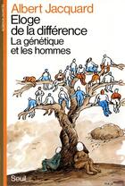 Couverture du livre « Éloge de la différence » de Albert Jacquard aux éditions Seuil