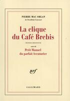 Couverture du livre « La clique du Café Brebis ; petit manuel du parfait aventurier » de Pierre Mac Orlan aux éditions Gallimard