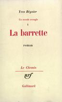 Couverture du livre « Un monde aveugle - i - la barrette » de Yves Regnier aux éditions Gallimard