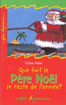 Couverture du livre « Que fait le pere noel le reste de l'annee ? » de Dylan Pelot aux éditions Gallimard-jeunesse