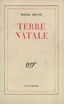 Couverture du livre « Terre Natale » de Marcel Arland aux éditions Gallimard