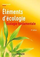 Couverture du livre « Éléments d'écologie (4e édition) » de Francois Ramade aux éditions Dunod