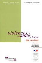 Couverture du livre « Violences et santé en France ; état des lieux » de  aux éditions Documentation Francaise