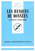 Couverture du livre « Les banques de données » de Chaumier Jacques aux éditions Que Sais-je ?