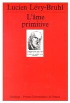 Couverture du livre « Ame primitive n.207 (l') » de Levy-Bruhl L aux éditions Puf