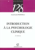 Couverture du livre « Introduction à la psychologie clinique (2e édition) » de Jean-Louis Pedinielli aux éditions Armand Colin