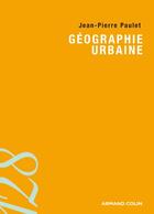 Couverture du livre « Géographie urbaine » de Jean-Pierre Paulet aux éditions Armand Colin