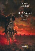 Couverture du livre « Le royaume blessé » de Laurent Kloetzer aux éditions Denoel