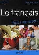 Couverture du livre « Le français tout simplement » de Jean-Pierre Colin aux éditions Eyrolles