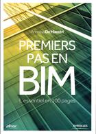 Couverture du livre « Premiers pas en BIM ; l'essentiel en 100 pages » de Annalisa De Maestri aux éditions Eyrolles