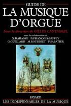 Couverture du livre « Le Guide De La Musique D'Orgue » de Gilles Cantagrel aux éditions Fayard