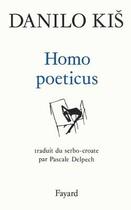 Couverture du livre « Homo poeticus » de Danilo Kis aux éditions Fayard