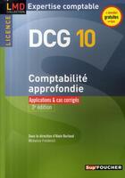 Couverture du livre « DCG10 ; comptabilité approfondie ; applications et cas corrigés (édition 2009-2010) » de Micheline Friederich aux éditions Foucher