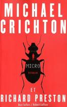 Couverture du livre « Micro » de Michael Crichton et Richard Preston aux éditions Robert Laffont