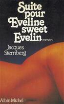 Couverture du livre « Suite pour Eveline, sweet Evelin » de Jacques Sternberg aux éditions Albin Michel