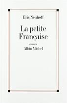 Couverture du livre « La petite Française » de Eric Neuhoff aux éditions Albin Michel