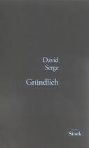 Couverture du livre « Gründlich » de Serge-D aux éditions Stock
